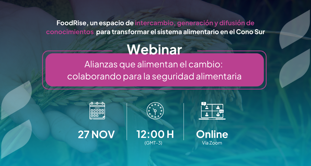 Webinar “Alianzas que alimentan el cambio: colaborando para la seguridad alimentaria”