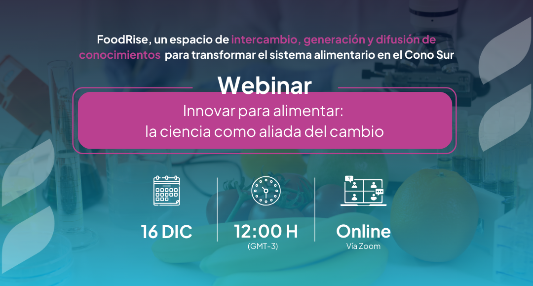 Webinar “Innovar para alimentar: la ciencia como aliada del cambio”
